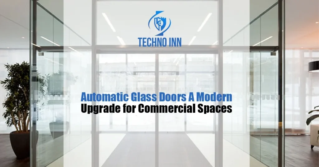 Automatic Glass Doors A Modern Upgrade for Commercial Spaces