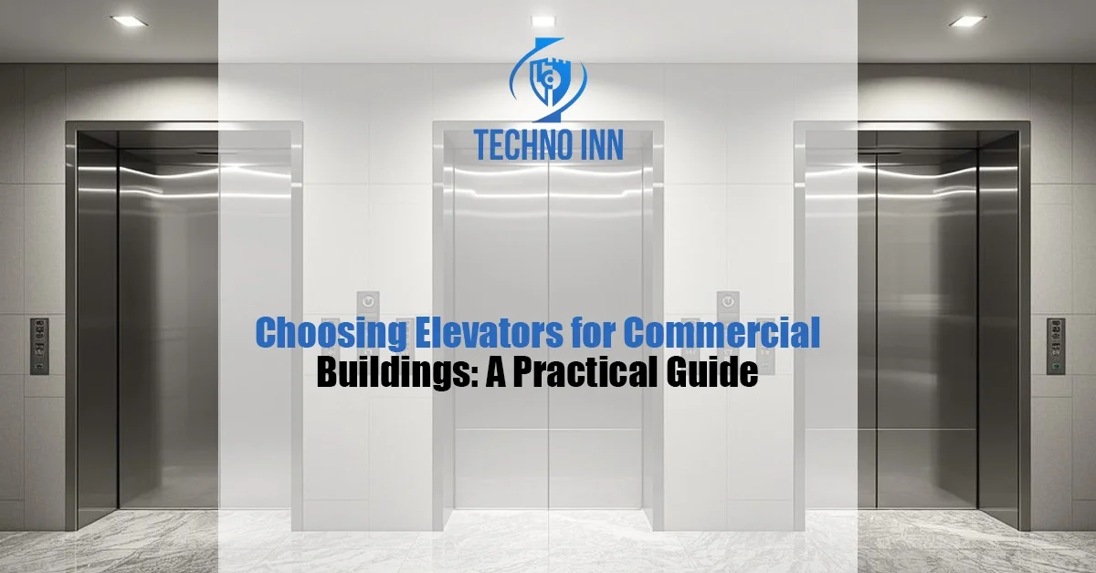 Choosing Elevators for Commercial Buildings A Practical Guide
