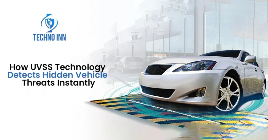 How UVSS Technology Detects Hidden Vehicle Threats Instantly