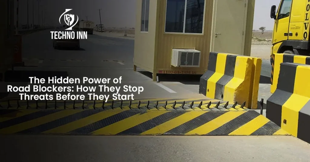 The Hidden Power of Road Blockers How They Stop Threats Before They Start