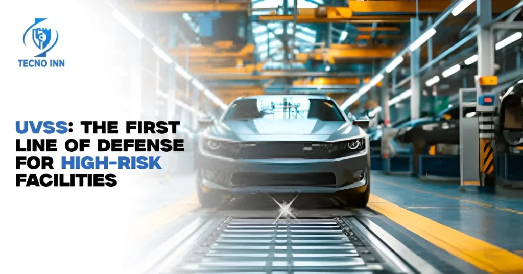 UVSS The First Line of Defense for High-Risk Facilities